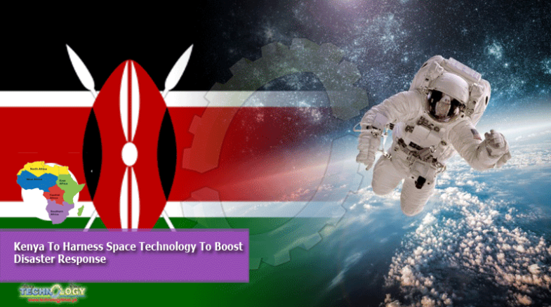 Kenya To Harness Space Technology To Boost Disaster Response