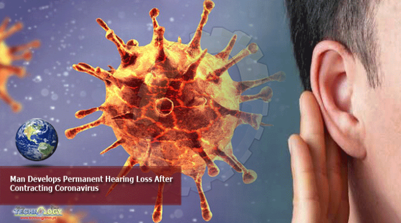 Man Develops Permanent Hearing Loss After Contracting Coronavirus