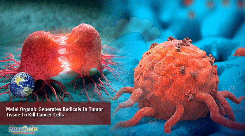 Metal Organic Generates Radicals In Tumor Tissue To Kill Cancer Cells