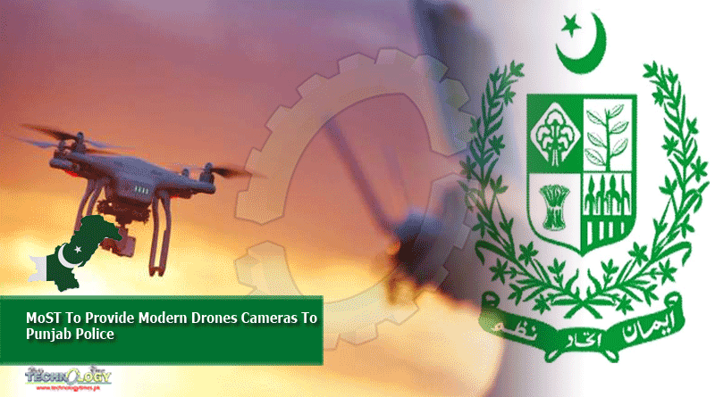 MoST To Provide Modern Drones Cameras To Punjab Police