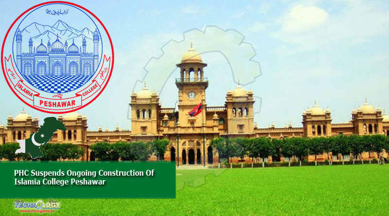 PHC Suspends Ongoing Construction Of Islamia College Peshawar