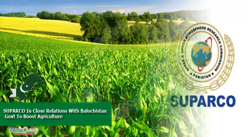 SUPARCO In Close Relations With Balochistan Govt To Boost Agriculture