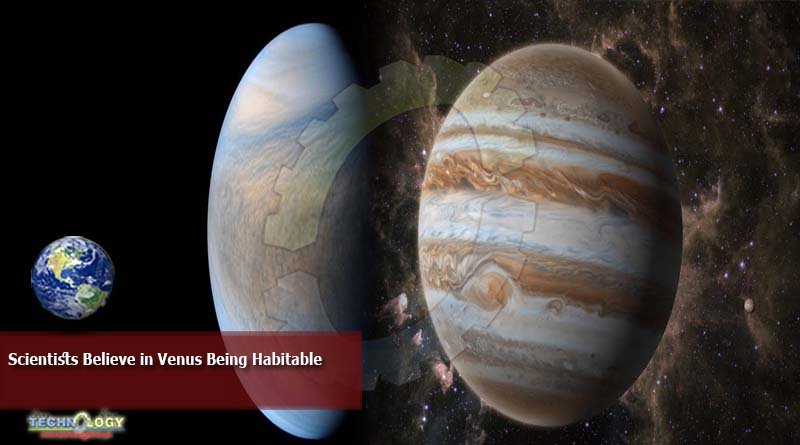 Scientists Believe in Venus Being Habitable