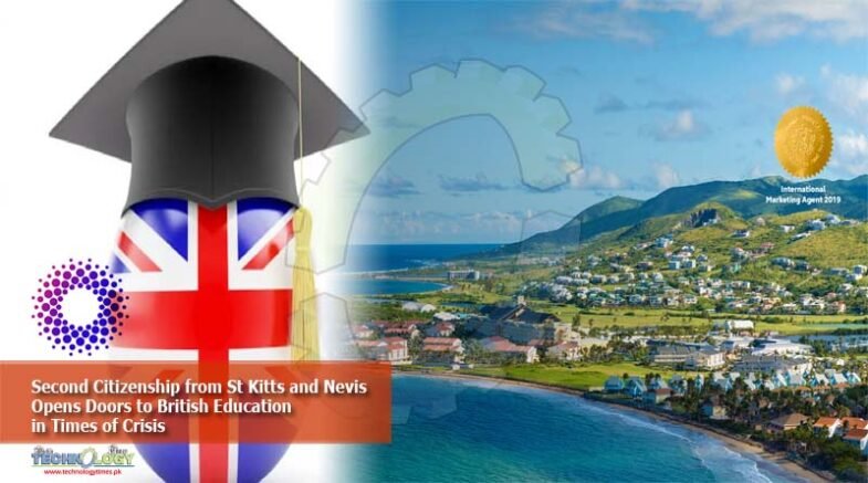 Second Citizenship from St Kitts and Nevis Opens Doors to British Education in Times of Crisis