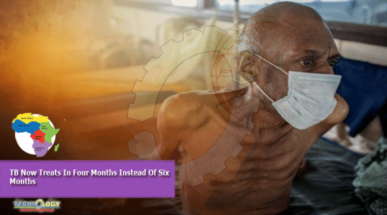 TB Now Treats In Four Months Instead Of Six Months