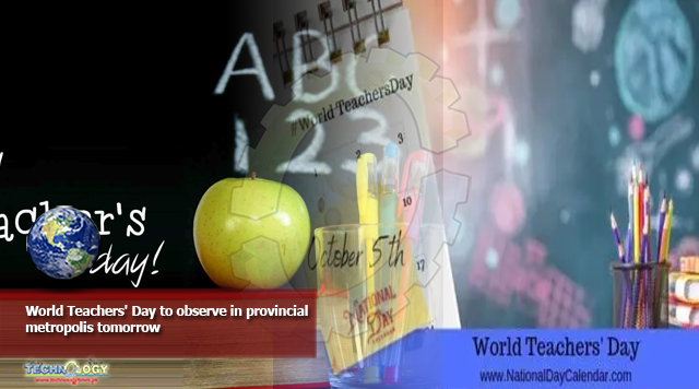 World Teachers' Day to observe in provincial metropolis tomorrow