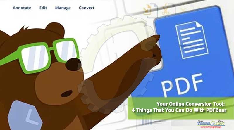 Your Online Conversion Tool: 4 Things That You Can Do With PDFBear