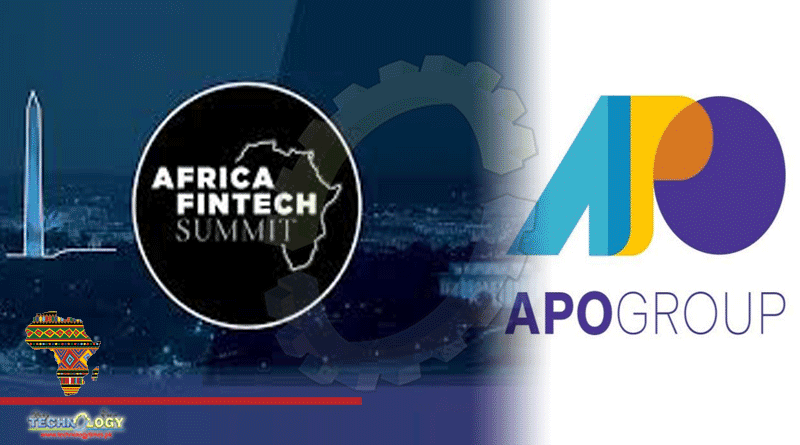 Africa Fintech Summit, APO Group To Drive Opportunities In Africa Tech