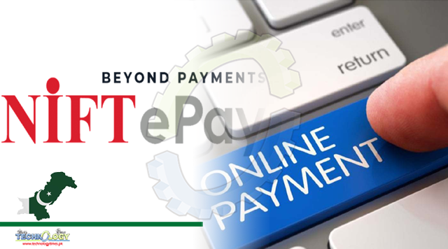 NIFT launches Pakistan’s interoperable e-Payment Gateway ‘NIFT ePay’
