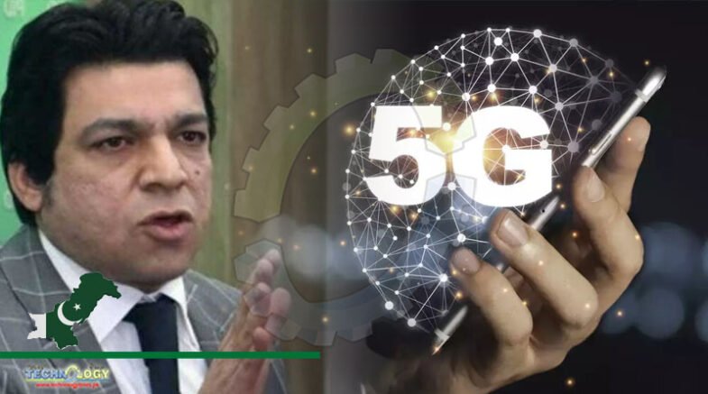 Rollout Of 5G Likely To Boost Tech Ecosystem In Pakistan, Farhan